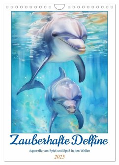 Zauberhafte Delfine. Aquarelle von Spiel und Spaß in den Wellen (Wandkalender 2025 DIN A4 hoch), CALVENDO Monatskalender