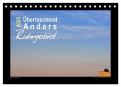 Überraschend Anders Ruhrgebiet (Tischkalender 2025 DIN A5 quer), CALVENDO Monatskalender