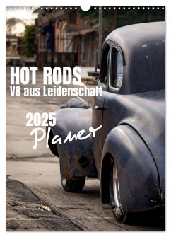 HOT RODS - V8 aus Leidenschaft - Planer (Wandkalender 2025 DIN A3 hoch), CALVENDO Monatskalender - Calvendo;Photo, Jekaczi