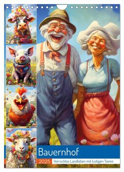 Bauernhof. Verrücktes Landleben mit lustigen Tieren (Wandkalender 2025 DIN A4 hoch), CALVENDO Monatskalender