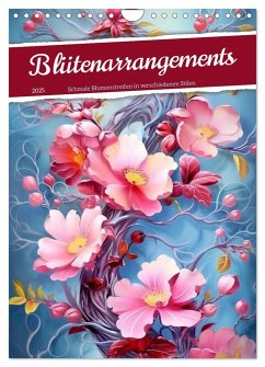Blütenarrangements (Wandkalender 2025 DIN A4 hoch), CALVENDO Monatskalender