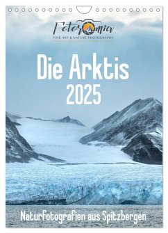 Die Arktis - Naturfotografien aus Spitzbergen (Wandkalender 2025 DIN A4 hoch), CALVENDO Monatskalender - Calvendo;Worm, Sebastian