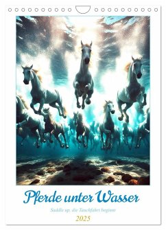 Pferde unter Wasser - Saddle up, die Tauchfahrt beginnt (Wandkalender 2025 DIN A4 hoch), CALVENDO Monatskalender