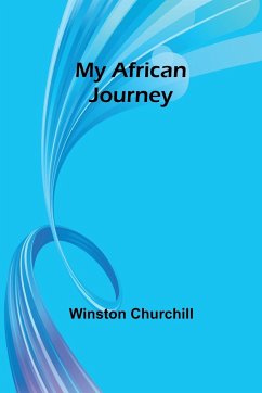 My African Journey - Churchill, Winston