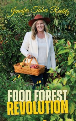 Food Forest Revolution - Reelitz, Jennifer Taber