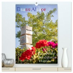 Elsass Alsace Riquewihr, das idyllische Weindorf (hochwertiger Premium Wandkalender 2025 DIN A2 hoch), Kunstdruck in Hochglanz