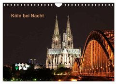 Köln bei Nacht (Wandkalender 2025 DIN A4 quer), CALVENDO Monatskalender