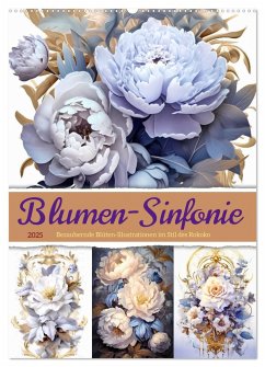 Blumen-Sinfonie (Wandkalender 2025 DIN A2 hoch), CALVENDO Monatskalender