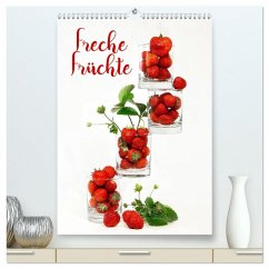 Freche Früchte (hochwertiger Premium Wandkalender 2025 DIN A2 hoch), Kunstdruck in Hochglanz