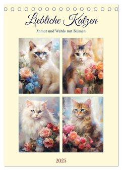 Liebliche Katzen. Anmut und Würde mit Blumen (Tischkalender 2025 DIN A5 hoch), CALVENDO Monatskalender - Calvendo;Hurley, Rose