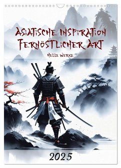 Asiatische Inspiration Fernöstlicher Art - Helle Werke (Wandkalender 2025 DIN A3 hoch), CALVENDO Monatskalender