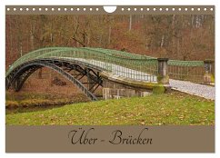 Über - Brücken (Wandkalender 2025 DIN A4 quer), CALVENDO Monatskalender - Calvendo;Flori0