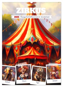 Zirkus. Manege frei! Willkommen im nostalgischen Wunderland (Wandkalender 2025 DIN A2 hoch), CALVENDO Monatskalender