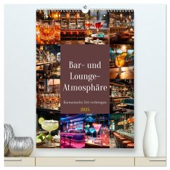 Bar- und Lounge-Atmosphäre (hochwertiger Premium Wandkalender 2025 DIN A2 hoch), Kunstdruck in Hochglanz