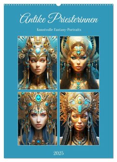 Antike Priesterinnen. Kunstvolle Fantasy-Portraits (Wandkalender 2025 DIN A2 hoch), CALVENDO Monatskalender - Calvendo;Hurley, Rose