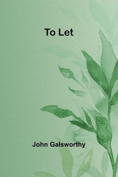 To Let - Galsworthy, John