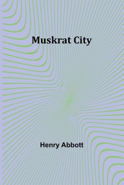 Muskrat City - Abbott, Henry