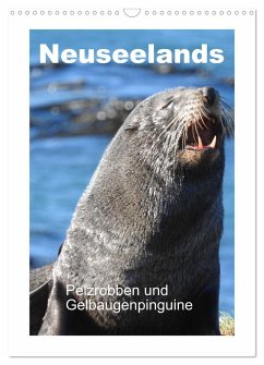 Neuseelands Pelzrobben und Gelbaugenpinguine (Wandkalender 2025 DIN A3 hoch), CALVENDO Monatskalender