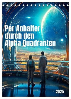 Per Anhalter durch den Alpha Quadranten (Tischkalender 2025 DIN A5 hoch), CALVENDO Monatskalender