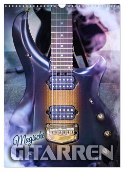 Magische Gitarren (Wandkalender 2025 DIN A3 hoch), CALVENDO Monatskalender
