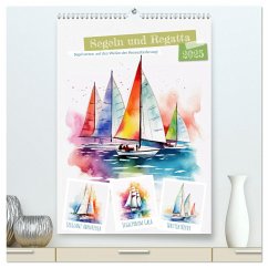 Segeln und Regatta (hochwertiger Premium Wandkalender 2025 DIN A2 hoch), Kunstdruck in Hochglanz