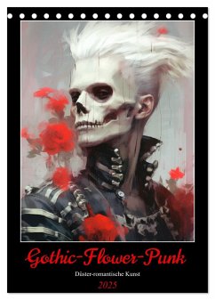 Gothic-Flower-Punk. Düster-romantische Kunst (Tischkalender 2025 DIN A5 hoch), CALVENDO Monatskalender