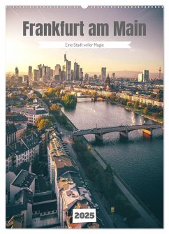 Frankfurt am Main, eine Stadt voller Magie (Wandkalender 2025 DIN A2 hoch), CALVENDO Monatskalender