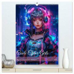 Coole Cyber Girls (hochwertiger Premium Wandkalender 2025 DIN A2 hoch), Kunstdruck in Hochglanz