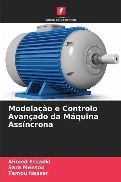 Modelação e Controlo Avançado da Máquina Assíncrona - Essadki, Ahmed;Mensou, Sara;Nasser, Tamou