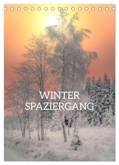 Winter Spaziergang (Tischkalender 2025 DIN A5 hoch), CALVENDO Monatskalender - Calvendo;Becker, Stefan