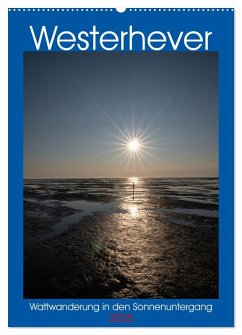 Westerhever - Wattwanderung in den Sonnenuntergang (Wandkalender 2025 DIN A2 hoch), CALVENDO Monatskalender