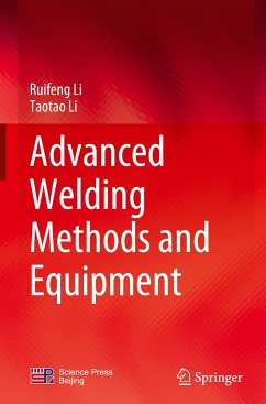 Advanced Welding Methods and Equipment - Li, Ruifeng;Li, Taotao