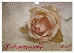 Blütenromantik (Wandkalender 2025 DIN A4 quer), CALVENDO Monatskalender