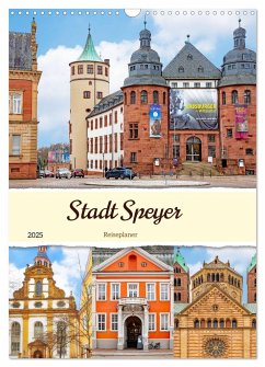 Stadt Speyer - Reiseplaner (Wandkalender 2025 DIN A3 hoch), CALVENDO Monatskalender