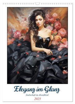 Eleganz im Glanz. Zauberhaft im Abendkleid (Wandkalender 2025 DIN A3 hoch), CALVENDO Monatskalender