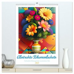 Abstrakte Blumenbukets (hochwertiger Premium Wandkalender 2025 DIN A2 hoch), Kunstdruck in Hochglanz