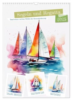 Segeln und Regatta (Wandkalender 2025 DIN A3 hoch), CALVENDO Monatskalender