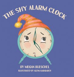 The Shy Alarm Clock - Bueschel, Megan