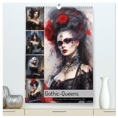 Gothic-Queens. Schaurig-schön im Renaissance-Stil (hochwertiger Premium Wandkalender 2025 DIN A2 hoch), Kunstdruck in Hochglanz