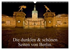 Die dunklen & schönen Seiten von Berlin. (Wandkalender 2025 DIN A3 quer), CALVENDO Monatskalender