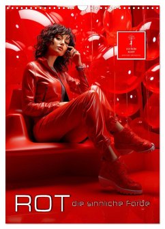 Rot, die sinnliche Farbe (Wandkalender 2025 DIN A3 hoch), CALVENDO Monatskalender