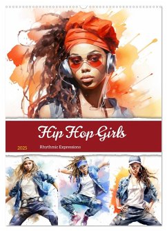 Hip Hop Girls. Rhythmic Expressions (Wandkalender 2025 DIN A2 hoch), CALVENDO Monatskalender - Calvendo;Hurley, Rose