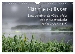 Märchenkulissen - Landschaften der Oberpfalz (Wandkalender 2025 DIN A4 quer), CALVENDO Monatskalender