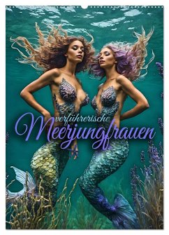 Verführerische Meerjungfrauen (Wandkalender 2025 DIN A2 hoch), CALVENDO Monatskalender