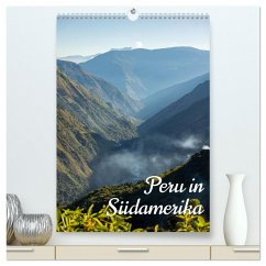 Peru in Südamerika (hochwertiger Premium Wandkalender 2025 DIN A2 hoch), Kunstdruck in Hochglanz - Calvendo;X Tagen um die Welt, In