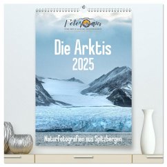 Die Arktis - Naturfotografien aus Spitzbergen (hochwertiger Premium Wandkalender 2025 DIN A2 hoch), Kunstdruck in Hochglanz - Calvendo;Worm, Sebastian