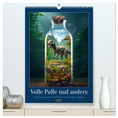 Volle Pulle mal anders (hochwertiger Premium Wandkalender 2025 DIN A2 hoch), Kunstdruck in Hochglanz - Calvendo;Waurick, Kerstin