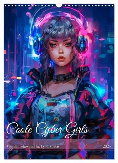 Coole Cyber Girls (Wandkalender 2025 DIN A3 hoch), CALVENDO Monatskalender