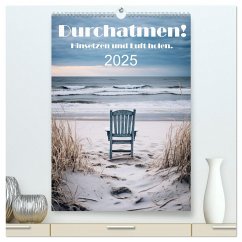 Durchatmen! (hochwertiger Premium Wandkalender 2025 DIN A2 hoch), Kunstdruck in Hochglanz - Calvendo;Bee, Ally
