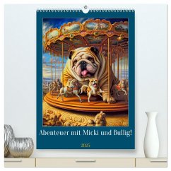 Abenteuer mit Micki und Bullig! (hochwertiger Premium Wandkalender 2025 DIN A2 hoch), Kunstdruck in Hochglanz